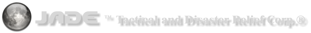 JADE ™ Tactical and Disaster Relief Corp.®